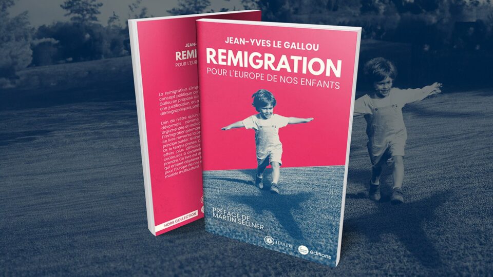 Parution : "Remigration. Pour l’Europe de nos enfants", de Jean-Yves Le Gallou. Analyse
